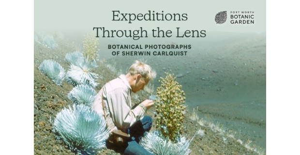 Expeditions Through the Lens: Botanical Photographs of Sherwin Carlquist